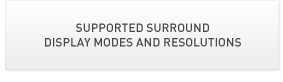 Supported Surround Displays Supported Surround Displays