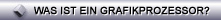 Was ist ein Grafikprozessor?