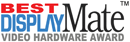 Best Display Mate: Video Hardware Award