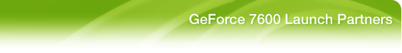 GeForce 7600 Launch Partners