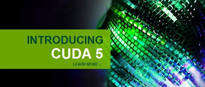 Introducing CUDA 5 Learn More