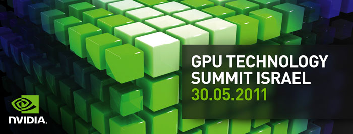GPU Technology Summit, Tel Aviv, May 30, 2011