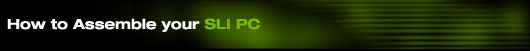 How to assemble your SLI PC