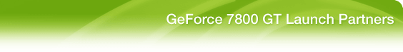 GeForce 7800 GT Launch Partners