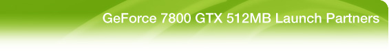 GeForce 7800 GTX Launch Partners