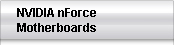 NVIDIA nForce Motherboards