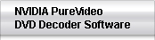 NVIDIA PureVideo and DVD Decoder