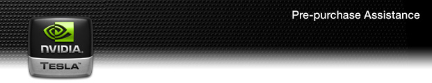 NVIDIA Tesla: Pre-purchase Assistance
