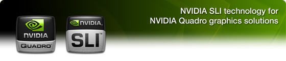 NVIDIA SLI technology for NVIDIA Quadro graphics solutions