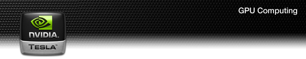 Tesla: GPU Computing Tesla: GPU Computing