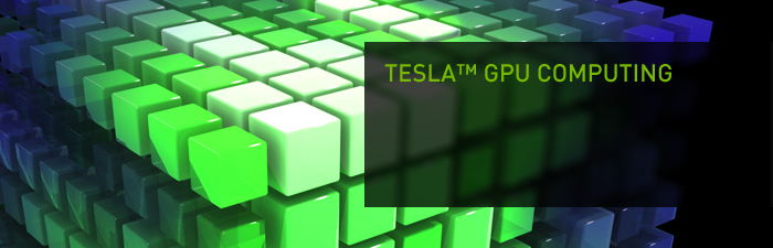 Tesla™ GPU Computing
