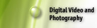 Digital Video and Photography