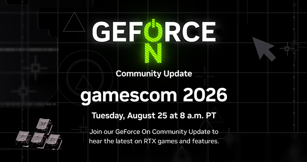 Kick Off Gamescom 2026 With Our GeForce On Community Update