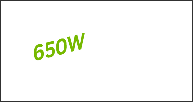 650W Minimum system power